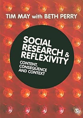 Social Research and Reflexivity by May, Tim; Perry, Beth, Ph.D. | Paperback | Social Science