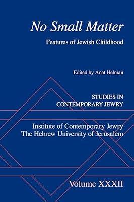 No Small Matter: Features of Jewish Childhood (Studies in Contemporary Jewry) | Hardcover | Judaism: Sacred Texts