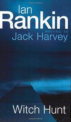 Witch Hunt: A Jack Harvey Novel: 1 by Rankin, Ian | Mass_Market | Thriller
