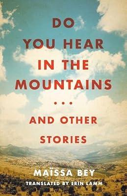Do You Hear in the Mountains... and Other Stories (CARAF Books: Caribbean and African Literature translated from the French) by Bey, Maïssa | Paperback | Modern & Contemporary Fiction (Post C 1945)