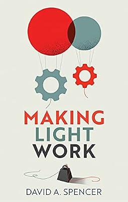 Making Light Work - An End to Toil in the Twenty-First Century by Spencer, David A. | Paperback | Political Science
