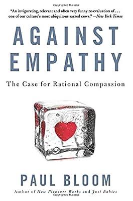 Against Empathy: The Case for Rational Compassion by Bloom, Paul | Paperback | Psychology