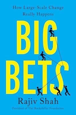 Big Bets: How Large-Scale Change Really Happens by Shah, Rajiv | Paperback | Central