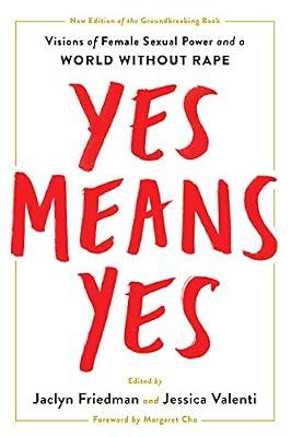 Yes Means Yes!: Visions of Female Sexual Power and a World Without Rape | Paperback | Social Science