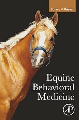EQUINE BEHAVIORAL MEDICINE, 1ST EDITION by Beaver, Bonnie V. | Paperback | Animal Behaviour