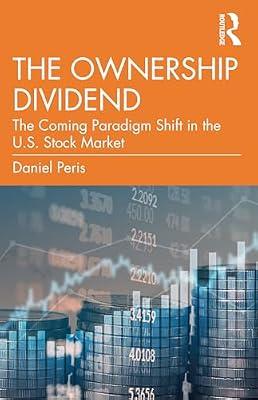 The Ownership Dividend: The Coming Paradigm Shift in the U.S. Stock Market by Peris, Daniel | Paperback | Business & Economics