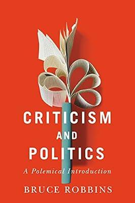 Criticism and Politics: A Polemical Introduction by Robbins, Bruce | Paperback | Literary Criticism