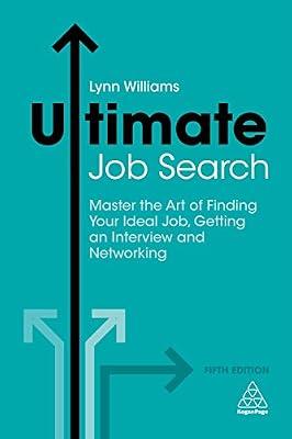 Ultimate Job Search: Master the Art of Finding Your Ideal Job, Getting an Interview and Networking (Ultimate Series) by Williams, Lynn | Paperback | Advice On Careers & Achieving Success