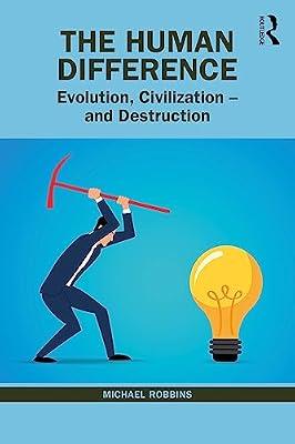 The Human Difference: Evolution, Civilization – and Destruction by Robbins, Michael | Paperback | Psychotherapy