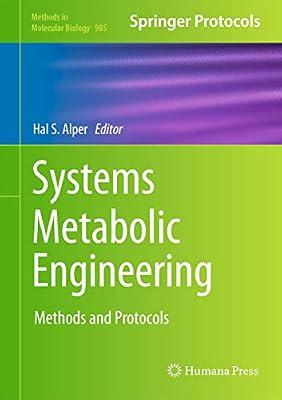 Systems Metabolic Engineering: Methods and Protocols: 985 (Methods in Molecular Biology) | Hardcover | Biotechnology