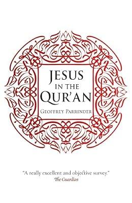 Jesus in the Qur'an (Makers of the Muslim World) by Geoffrey Parrinder | Paperback | Comparative Religion