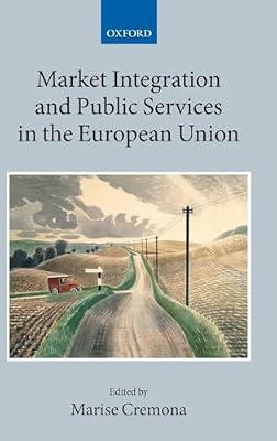 Market Integration and Public Services in the European Union (Collected Courses of the Academy of European Law) by Marise Cremona | Hardcover | Consumer Protection Law