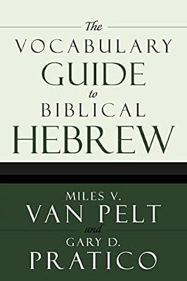 The Vocabulary Guide to Biblical Hebrew by Pratico, Gary D.; Van Pelt, Miles V. | Paperback | Religion