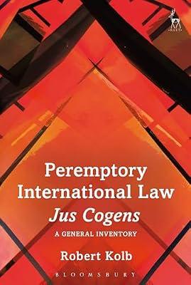 Peremptory International Law - Jus Cogens: A General Inventory by Kolb, Robert | Paperback | Public International Law