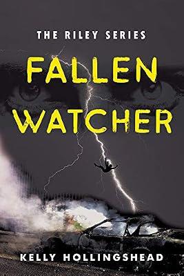 Fallen Watcher Volume 1: The Legacy of the War and its Impact on Political and Military Thinking Since 1945 (Riley, 1) by Hollingshead, Kelly | Paperback | Fiction