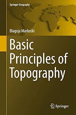 Basic Principles of Topography (Springer Geography) by Markoski, Blagoja | Hardcover | Physical Geography & Topography