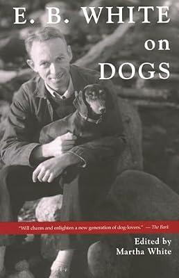 E.B. White on Dogs by White, E. B. | Paperback | Literary Collections