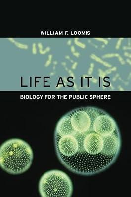Life As It Is: Biology for the Public Sphere by Loomis, William F. | Paperback | Science