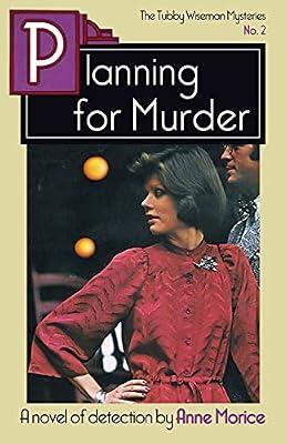 Planning for Murder (The Tubby Wiseman Mysteries) by Morice, Anne | Paperback | Crime & Mystery