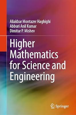 Higher Mathematics for Science and Engineering by Haghighi, Aliakbar Montazer; Kumar, Abburi Anil; Mishev, Dimitar P. | Hardcover | Maths For Engineers