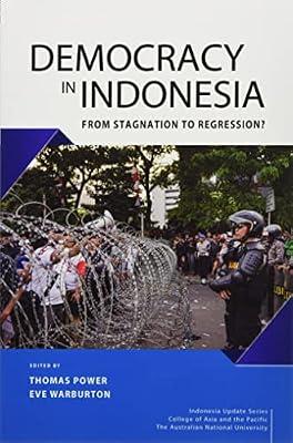 Democracy in Indonesia: From Stagnation to Regression? | Paperback | Political Structures: Democracy