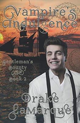 Vampire's Indulgence: Historical MMM+ gay harem paranormal romance: 2 (Gentleman's Bounty) by Lamarque, Drake | Paperback | Fiction