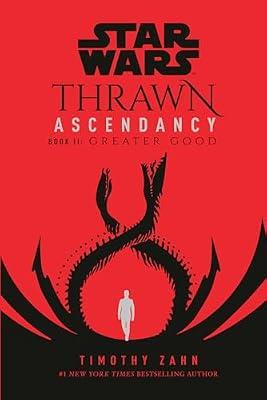 Star Wars: Thrawn Ascendancy (Book II: Greater Good) by Zahn, Timothy | Paperback | Fiction
