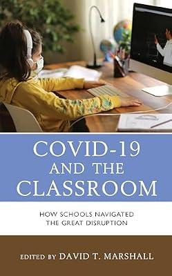 Covid-19 and the Classroom: How Schools Navigated the Great Disruption | Hardcover | Education