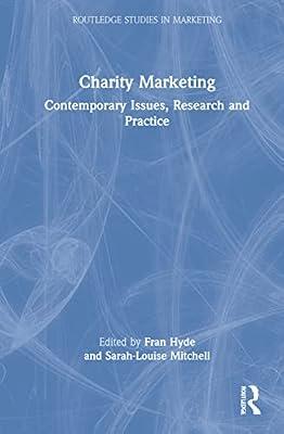 Charity Marketing: Contemporary Issues, Research and Practice (Routledge Studies in Marketing) | Hardcover | Business & Economics