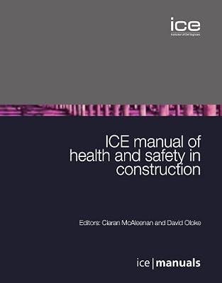 ICE Manual of Health and Safety in Construction: 8 (ICE Manuals) by McAleenan, Ciaran; Oloke, David | Hardcover | Building Construction & Materials