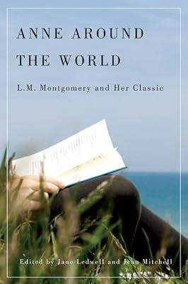 Anne Around the World: L.M. Montgomery and Her Classic | Paperback | Literary Studies: From C 1900 -