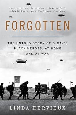 Forgotten: The Untold Story of D-Day's Black Heroes, at Home and at War by Hervieux, Linda | Paperback | History: Wars & Conflicts