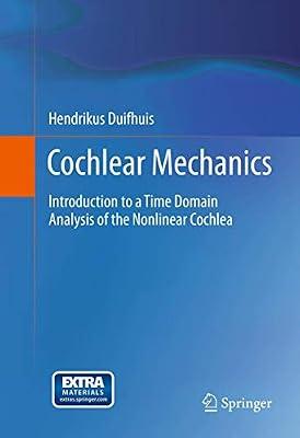 Cochlear Mechanics: Introduction to a Time Domain Analysis of the Nonlinear Cochlea by Duifhuis, Hendrikus | Hardcover | Neurosciences