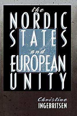 The Nordic States and European Unity (Cornell Studies in Political Economy) by Ingebritsen, Christine | Paperback | Political Science