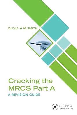 Cracking the MRCS Part A: A Revision Guide by Smith, Olivia A M | Paperback | General Surgery