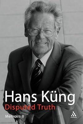 Disputed Truth: Memoirs - Vol. 2: v. 2 by Kung, Hans | Hardcover | Autobiography: Religious & Spiritual