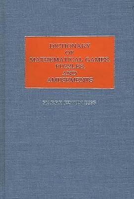 Dictionary of Mathematical Games, Puzzles, and Amusements by Eiss, Harry Edwin | Hardcover | Mathematics