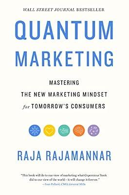 Quantum Marketing: Mastering the New Marketing Mindset for Tomorrow's Consumers by Rajamannar, Raja | Hardcover | Business & Economics