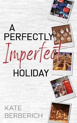 A Perfectly Imperfect Holiday: 2 (Destination Romance) by Berberich, Kate | Paperback | Fiction
