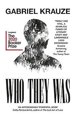 Who They Was: Longlisted for the Booker Prize 2020 by Krauze, Gabriel | Hardcover | Modern And Contemporary Fiction: General And Literary