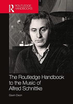 The Routledge Handbook to the Music of Alfred Schnittke (Routledge Russian and East European Music and Culture) by Dixon, Gavin | Hardcover | Music