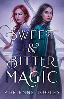 Sweet & Bitter Magic by Tooley, Adrienne | Hardcover | Young Adult Fiction