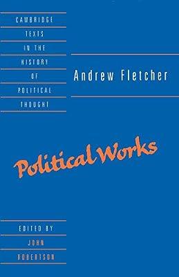 ANDREW FLETCHER POLITICAL WORKS (PB 1997) (Cambridge Texts in the History of Political Thought) by FLETCHER A | Paperback | Political Science