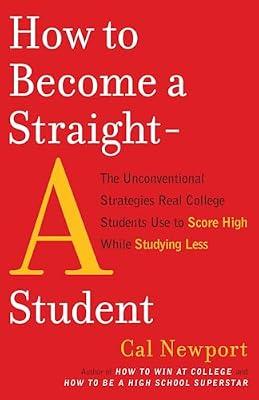 How to Become a Straight-A Student by Newport, Cal | Paperback | Reference