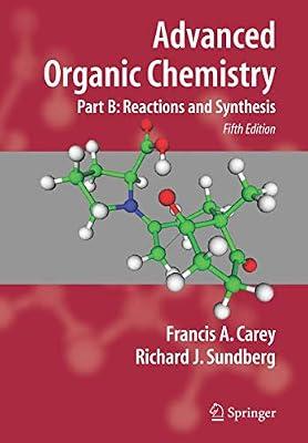 Reaction and Synthesis (Pt. B) (Advanced Organic Chemistry) by Carey, Francis A.; Sundberg, Richard J. | Hardcover | Organic Chemistry