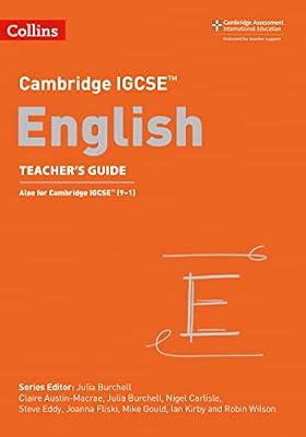 Cambridge IGCSE™ English Teacher’s Guide (Collins Cambridge IGCSE™) by Burchell, Julia; Carlisle, Nigel; Gould, Mike; Wilson, Robin; Fliski, Joanna; Eddy, Steve; Kirby, Ian; Austin-Macrae, Claire | Paperback | Educational: First