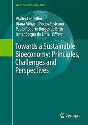Towards a Sustainable Bioeconomy: Principles, Challenges and Perspectives (World Sustainability Series) | Hardcover | Sustainability