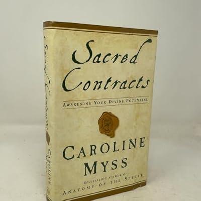 Sacred Contracts: Awakening Your Divine Potential by Myss, Caroline | Hardcover | Mind