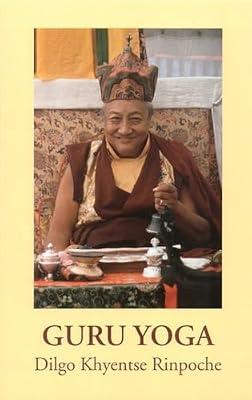 Guru Yoga: According to the Preliminary Practice of Longchen Nyingtik by Khyentse, Dilgo | Paperback | Religion