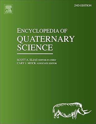 ENCYCLOPEDIA OF QUATERNARY SCIENCE 2ED 4 VOL SET (HB 2013) by ELIAS S | Hardcover | Science